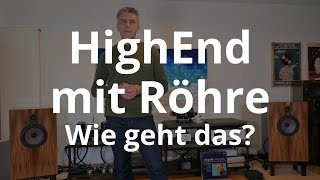 HighEnd mit Röhre - wie geht das?