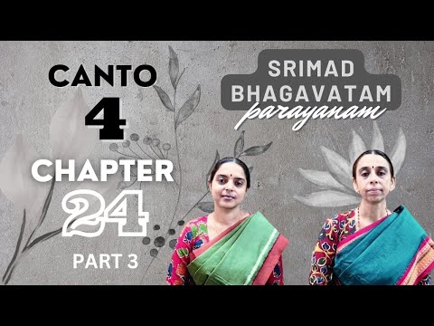 Srimad Bhagavatam Parayanam | Canto 4 | Chapter 24 | Part 3