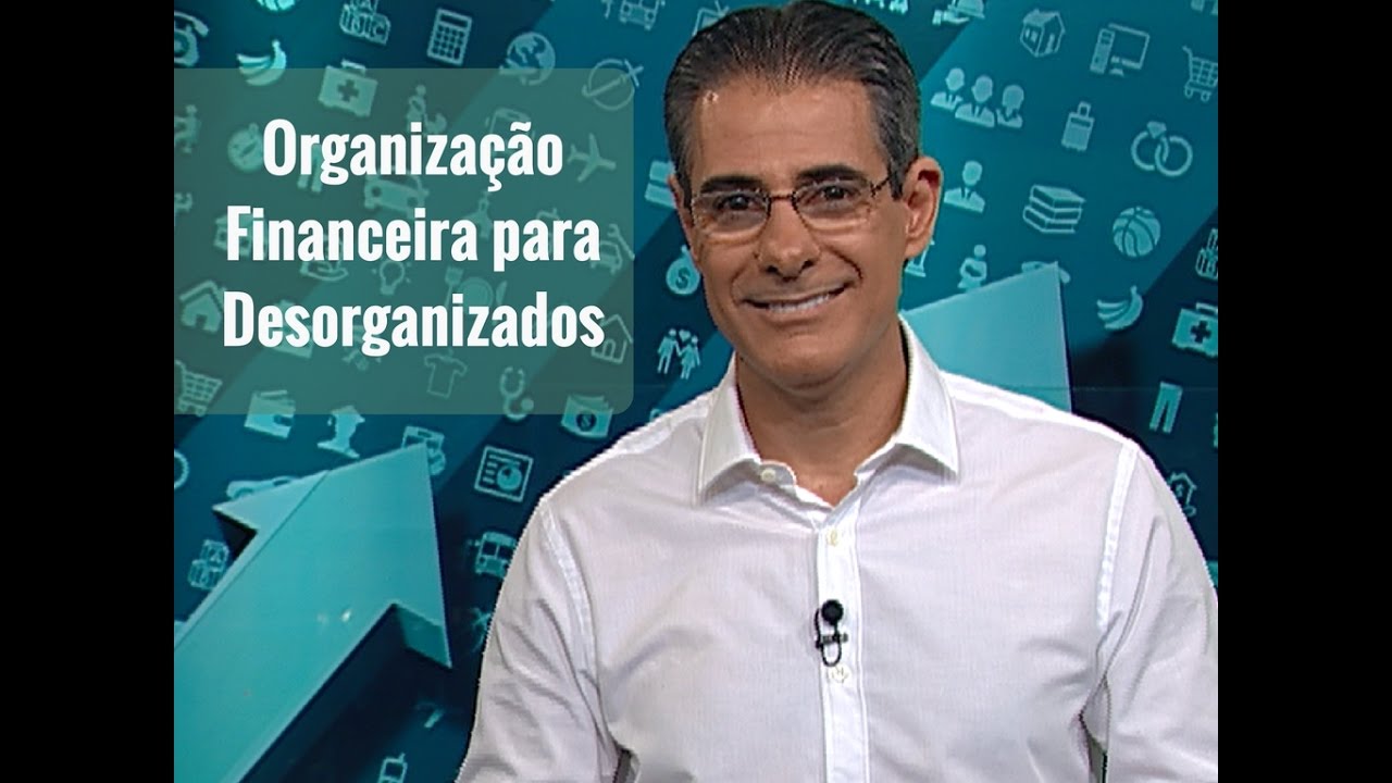 Organização financeira para desorganizados