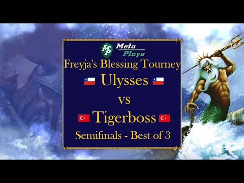 Freyja's Blessing Tournament Semifinals - Ulysses vs Tigerboss