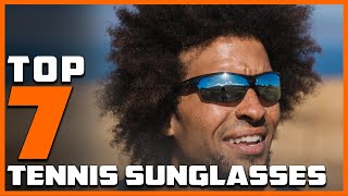 Top 7 Sunglasses for Tennis – Comfort, Performance & Durability