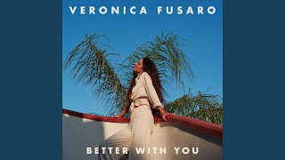 Musik-Video-Miniaturansicht zu Better With You Songtext von Veronica Fusaro