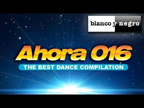 #Ahora The Best Dance Compilation 2015 (Axwell Ingrosso, DJ Antoine, Elena, Jack Mazzoni, Pitbull)