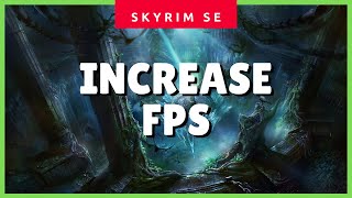 How to Increase Performance in Skyrim Special Edition - FPS Boost - Tweaks Guide - LE & SE + Mods