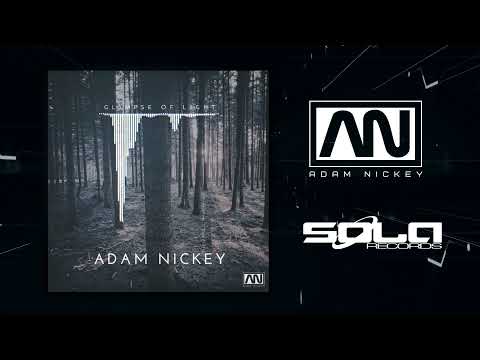 Adam Nickey - Glimpse Of Light (Original Mix)