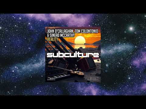 John O'Callaghan, Tom Colontonio & Sinead McCarthy - Reality (Extended Mix) [SUBCULTURE]