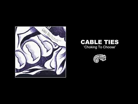 Cable Ties - Choking To Choose (Official Audio Video)