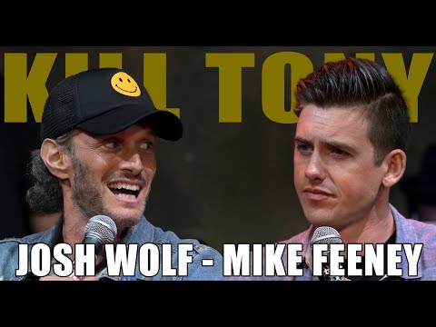 KILL TONY #576 - JOSH WOLF + MIKE FEENEY