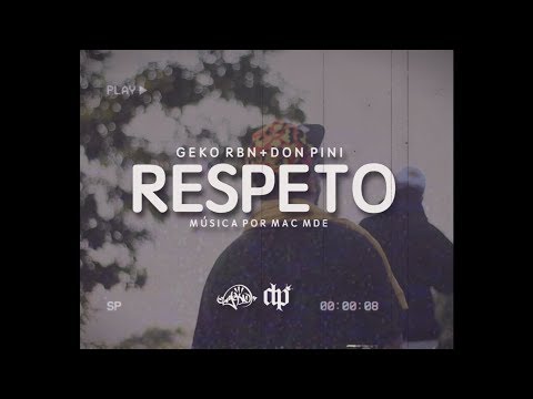 Geko Rbn + Don Pini - Respeto (Video Oficial)