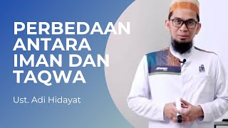 Download lagu Perbedaan Antara Iman dan Taqwa | Ustadz Adi Hidayat mp3