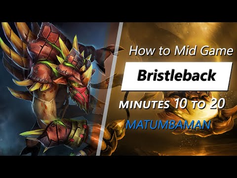 MATUMBAMAN mid game Bristleback | Minute 10 to 20
