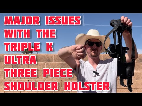 Big problems with the Triple K Ultra 3 piece shoulder holster.