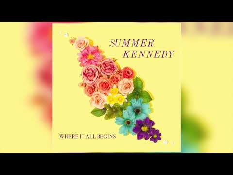 Summer Kennedy - "Where It All Begins" (Official Audio)