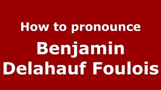 How to pronounce Benjamin Delahauf Foulois