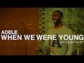 Adele - When We Were Young (Matt Palmer Cover ...