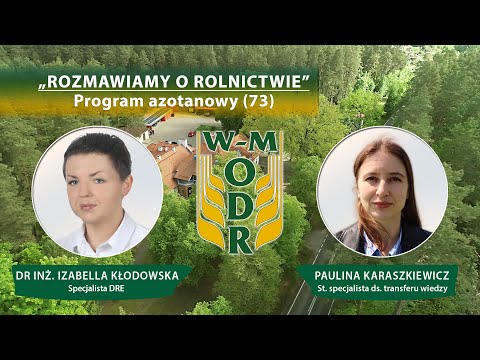 "Rozmawiamy o rolnictwie" odc. 73 - program azotanowy