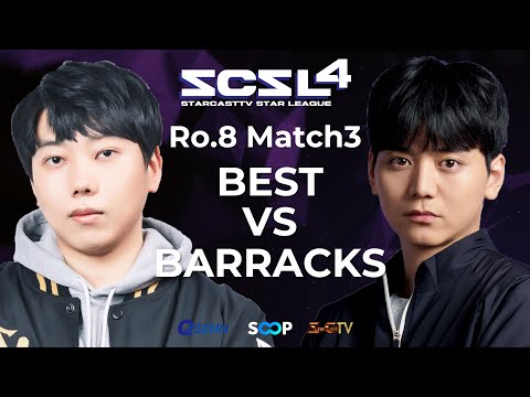 [ENG] SCSL S4 Ro.8 Match 3 (Best vs Barracks) - StarCastTV English
