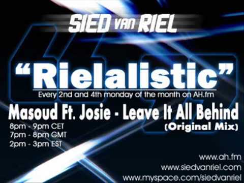 Sied Van Riel - Rielalistic 020 - Masoud Ft. Josie - Leave It All Behind.wmv
