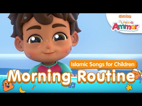 The Makers of Omar & Hana - Little Ammar - Morning Routine Islamic Song For Kids to learn | Durioo+