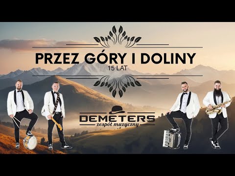 DEMETERS - Przez góry i doliny "15 lat"  (GÓRALSKIE / FOLK / BIESIADA 2025)