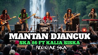 Download lagu MANTAN DJANCUK REGGAE SKA ||AI COVER LAGU #coverai  mp3