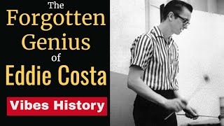The Forgotten Genius of Eddie Costa | Vibes History