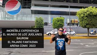 MI GRAN EXPERIENCIA - SAUROM - EL PAJARO FANTASMA -  FULL SHOW - ARENA CDMX - 2023.