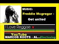 Fredie Mcgregor  -  Get united / MARCOS ROOTS - AL