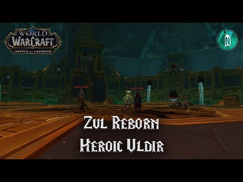 Zul Reborn - Heroic Uldir - Battle for Azeroth