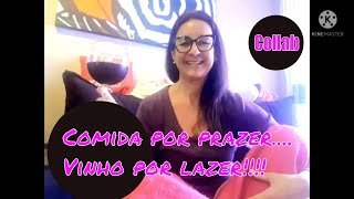 COMIDA POR PRAZER  VINHO POR LAZER 