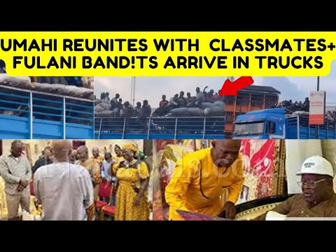 David Umahi Reunites With Primary School Classmates + Fulani B@ndits Arrive Ibadan In Trucks