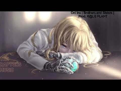 ONI INC. - Brothers and Sisters ( Prod. K@LE PLANT)