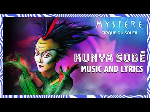MYSTÈRE Music & Lyrics | "Kunya Sobé" | MYSTÈRE Soundtrack | Cirque du Soleil