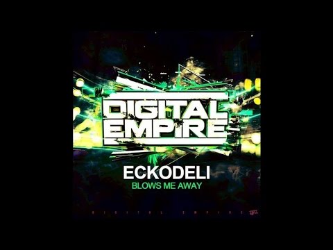 Blows Me Away - Eckodeli [Electro House]