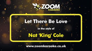 Nat &#39;King&#39; Cole - Let There Be Love - Karaoke Version from Zoom Karaoke