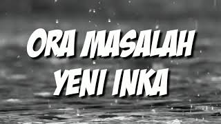Download lagu Ora Masalah - Yeni Inka ( cover & lirik ) mp3