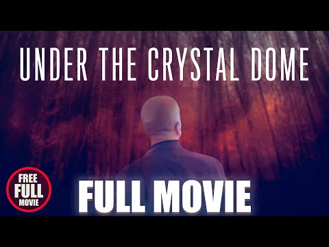 UNDER THE CRYSTAL DOME (2019) Full Movie - Psychological Thriller