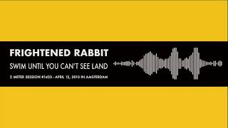 Frightened Rabbit "Swim Until You Can't See Land' acoustic on 2 Meter Sessions 2010