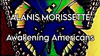 ALANIS MORISSETTE - Awakening Americans (Lyric Video)