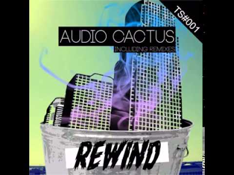 Audio Cactus - Rewind (Alex Senna Remix) [Trash Society]