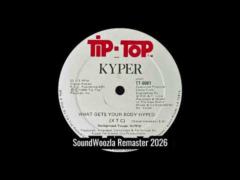 Kyper - What Gets Your Body Hyped (XTC) (Vocal Version) | SoundWoozla Remaster 2026