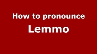 How to pronounce Lemmo