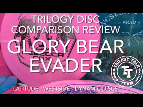 Trilogy Disc Comparison Review: GLORY - BEAR - EVADER (Latitude 64 - Westside Discs - Dynamic Discs)