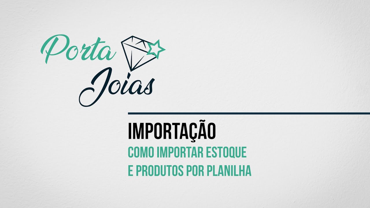 Como importar estoque e produtos por planilha