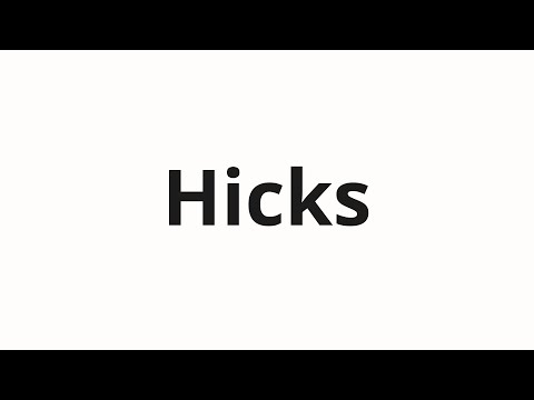 How to pronounce Hicks
