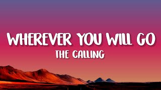 The Calling - Wherever You Will Go (Lyrics)