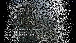 Olvidado - Héroes del Silencio