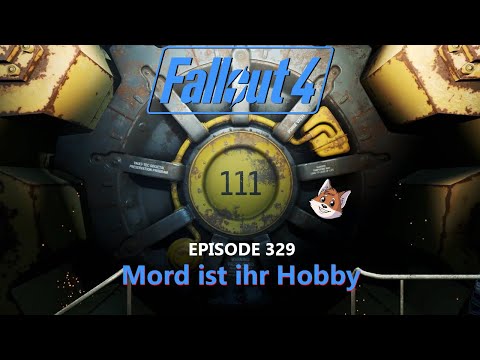Mord ist ihr Hobby ☢️ Fallout 4 E329