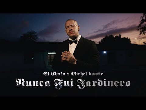 El Chulo x Michel Boutic - Nunca Fui Jardinero (Video Oficial)