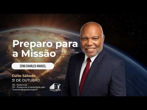 Culto Adventista | Zeno Charle-Marcel | "Preparo para a missão" | Igreja UNASP HT